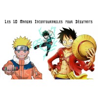 Les 10 mangas incontournables pour les débutants pour bien commencer !