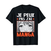 Je Peux Pas J'Ai Manga Otaku Anime japonais Cadeau T-Shirt